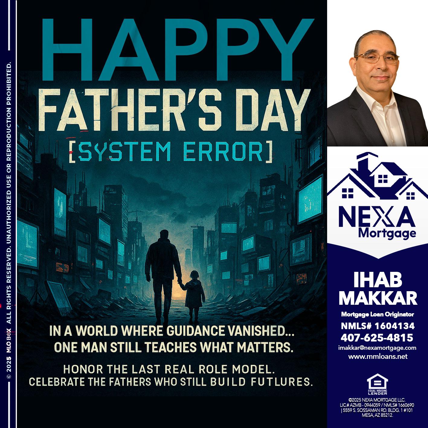 HAPPY FATHERS DAY - Ihab Makkar -Mortgage Loan Originator