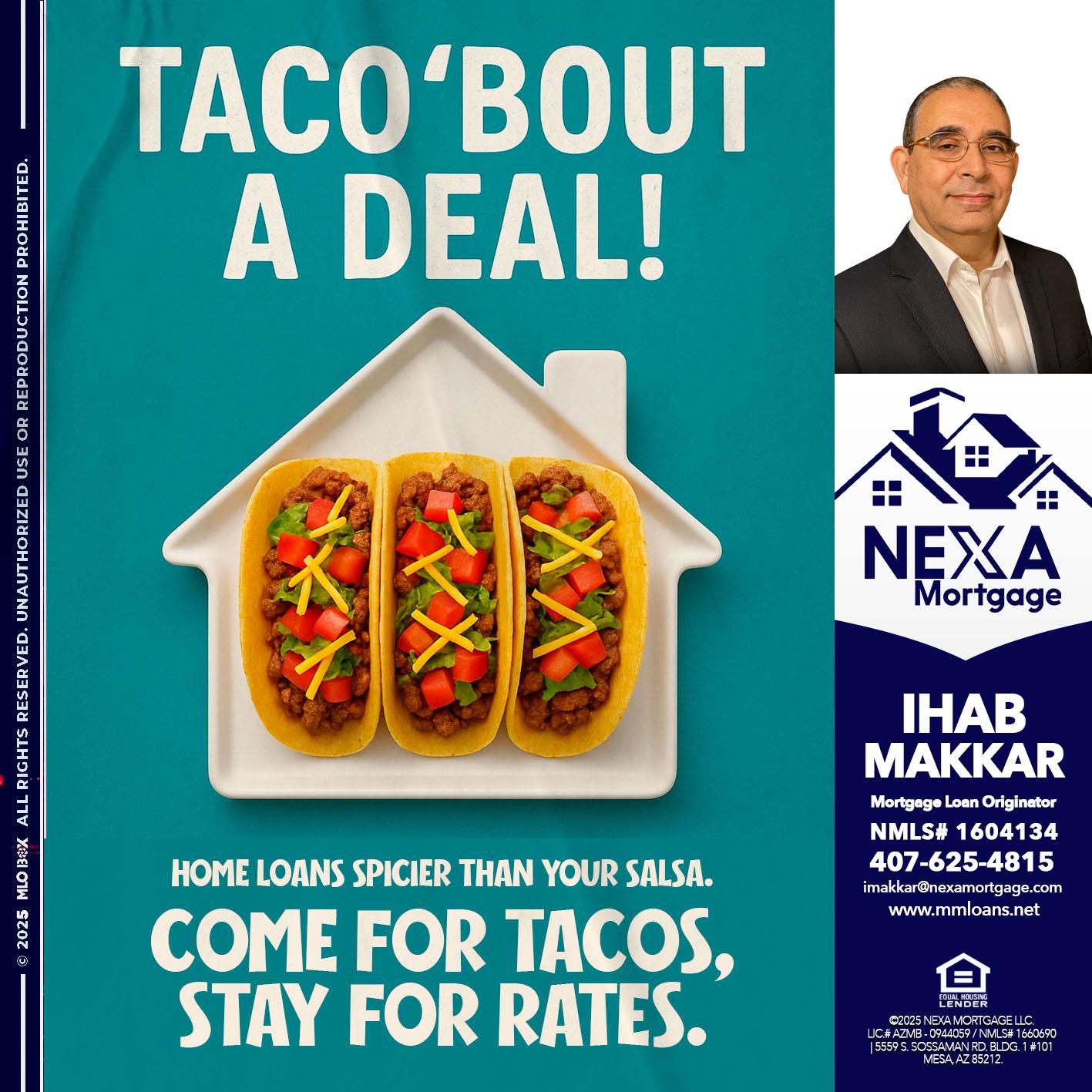 TACO BOUT A DEAL - Ihab Makkar -Mortgage Loan Originator