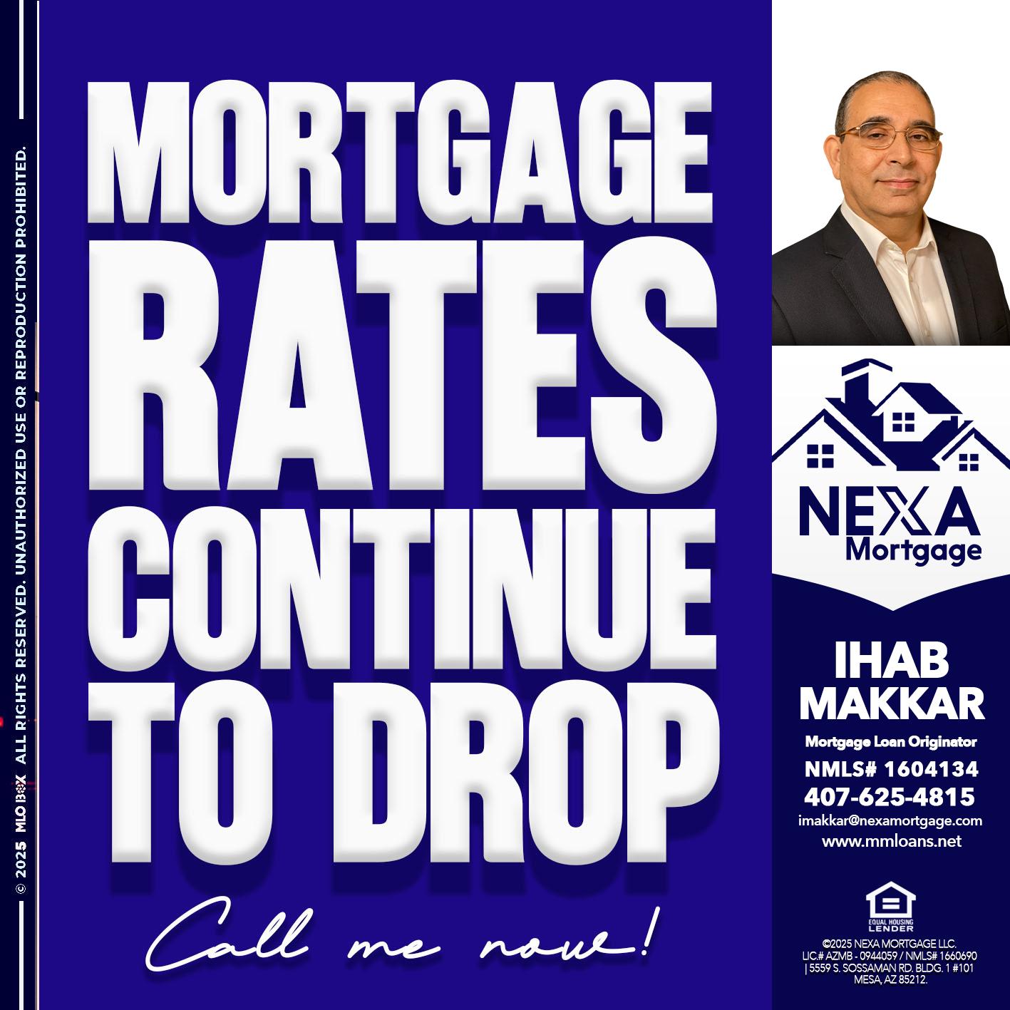 MORTGAGE RATES ARE DROP - Ihab Makkar -Mortgage Loan Originator