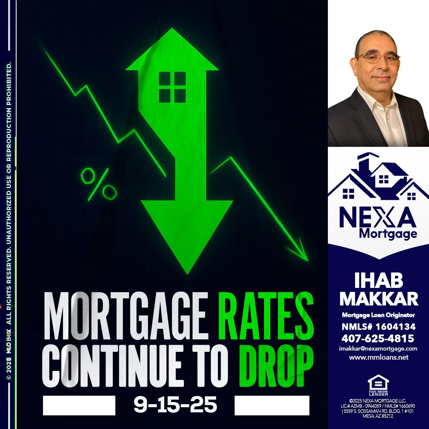RATES DROP - Ihab Makkar -Mortgage Loan Originator