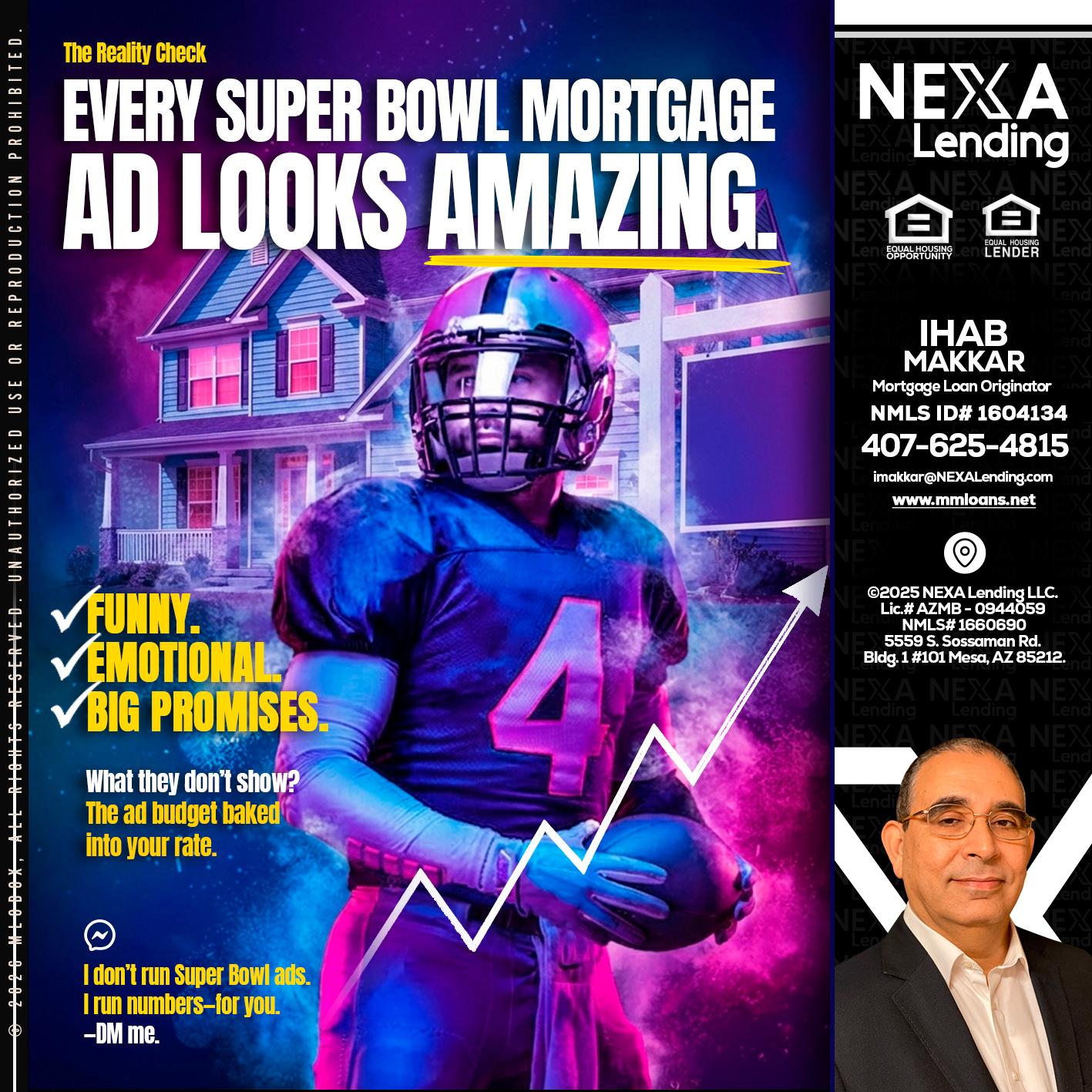every Super Bowl - Ihab Makkar -Mortgage Loan Originator
