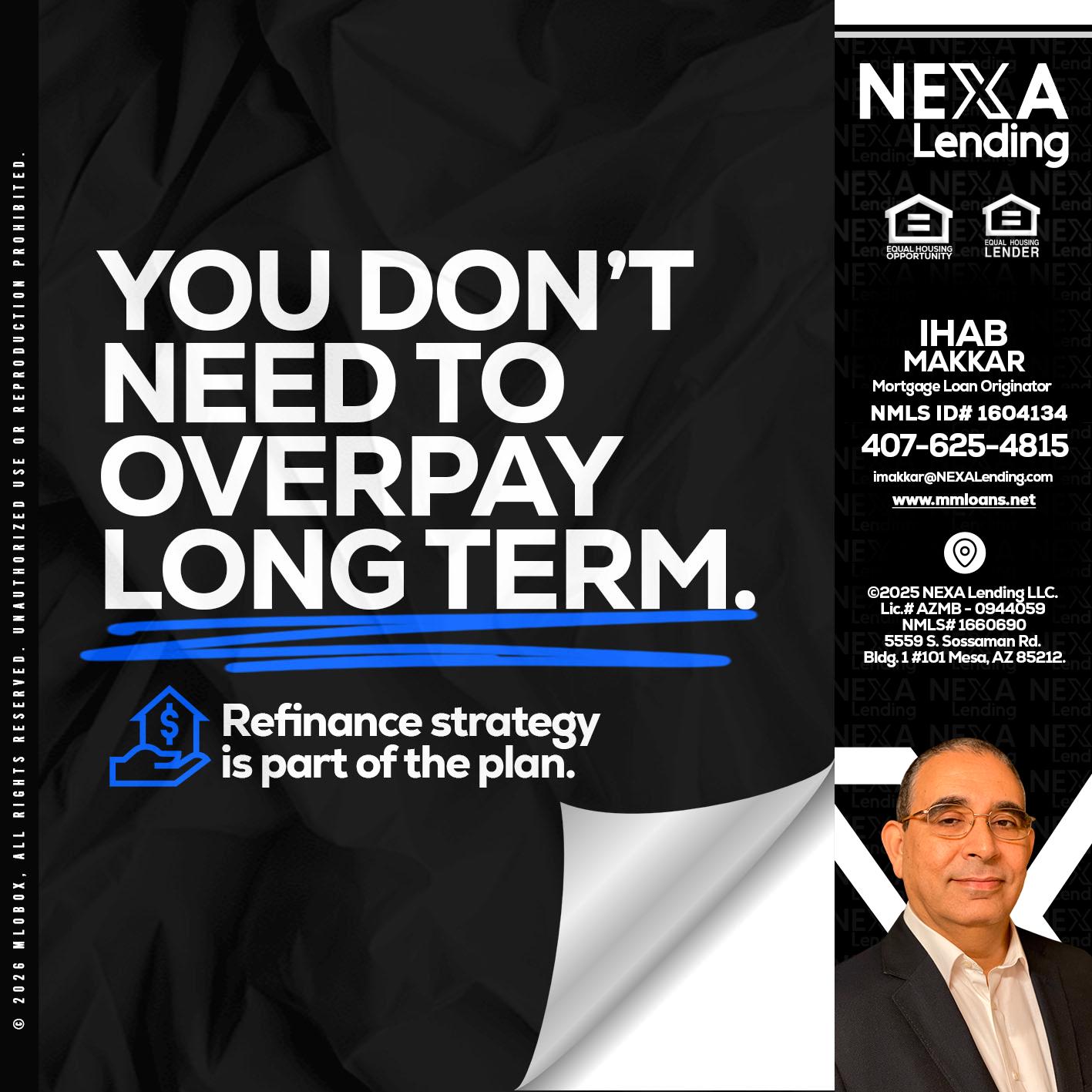 you don't need - Ihab Makkar -Mortgage Loan Originator