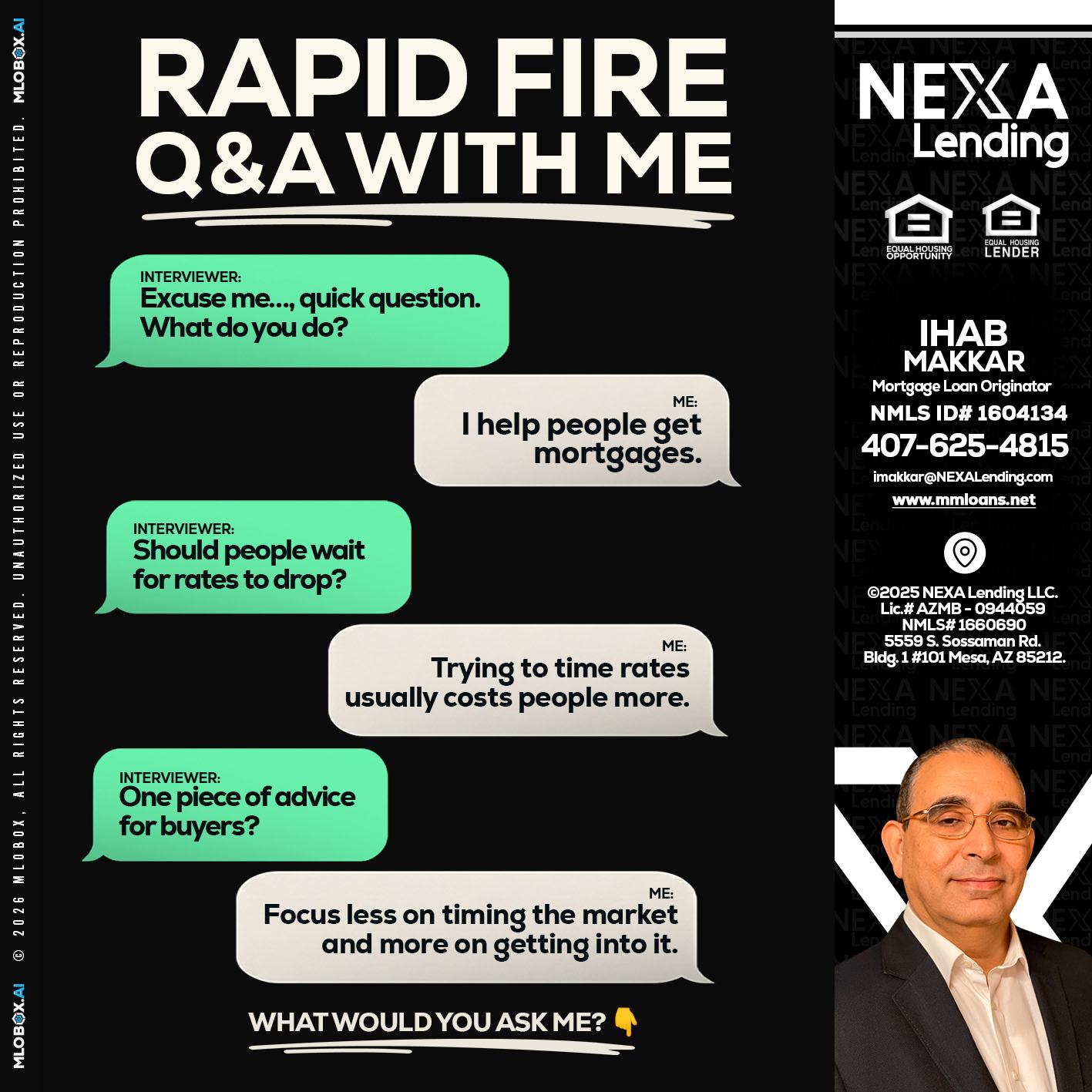 RAPID FIRE Q&A - Ihab Makkar -Mortgage Loan Originator