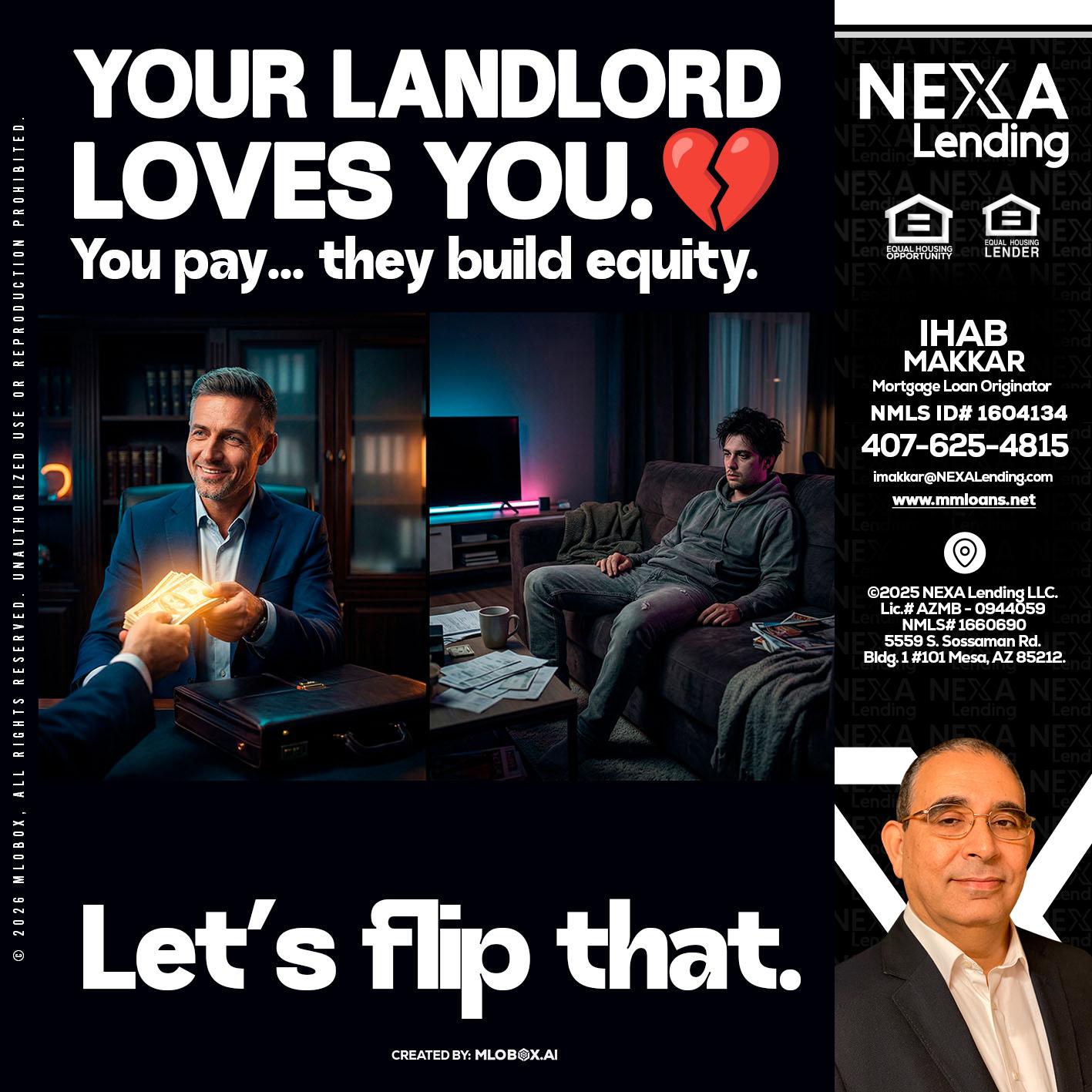 your landlord - Ihab Makkar -Mortgage Loan Originator