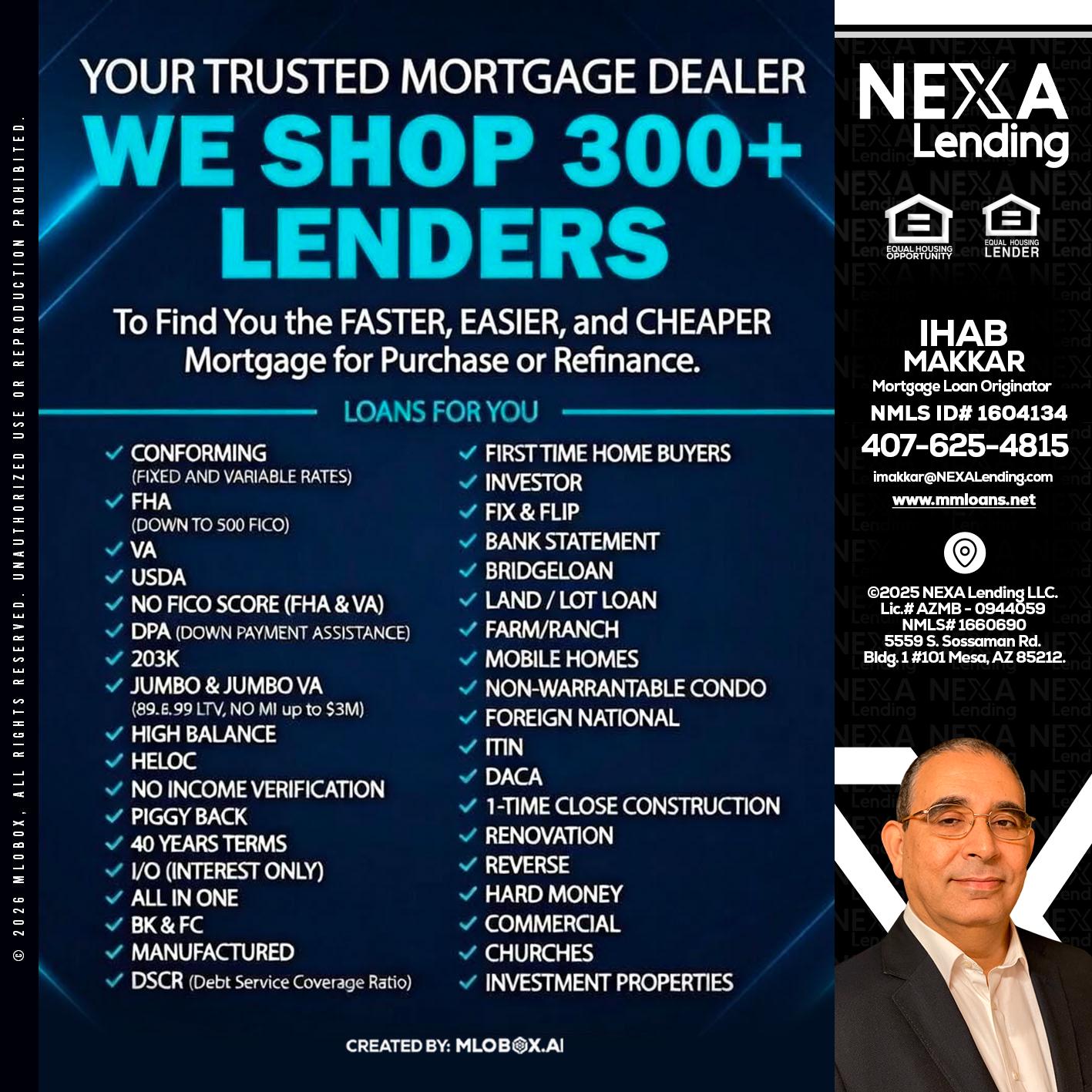 we shop 300 + lenders - Ihab Makkar -Mortgage Loan Originator