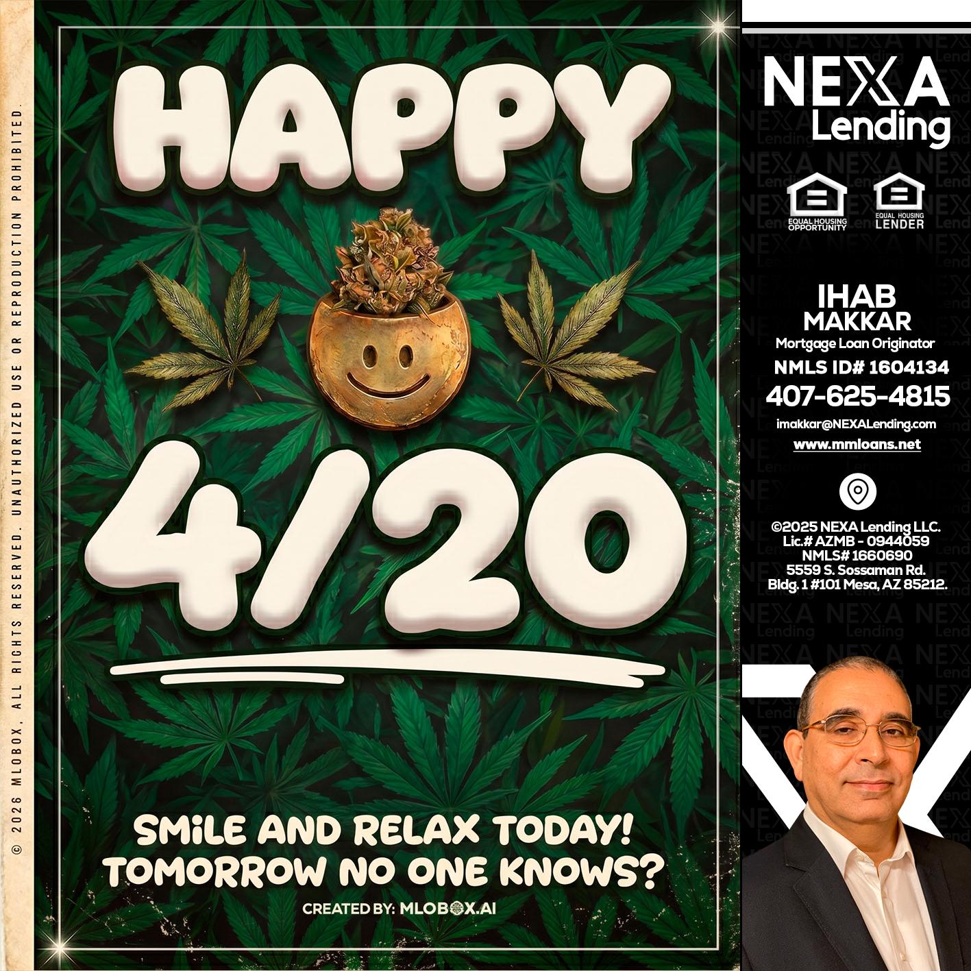 HAPPY 4/20 - Ihab Makkar -Mortgage Loan Originator