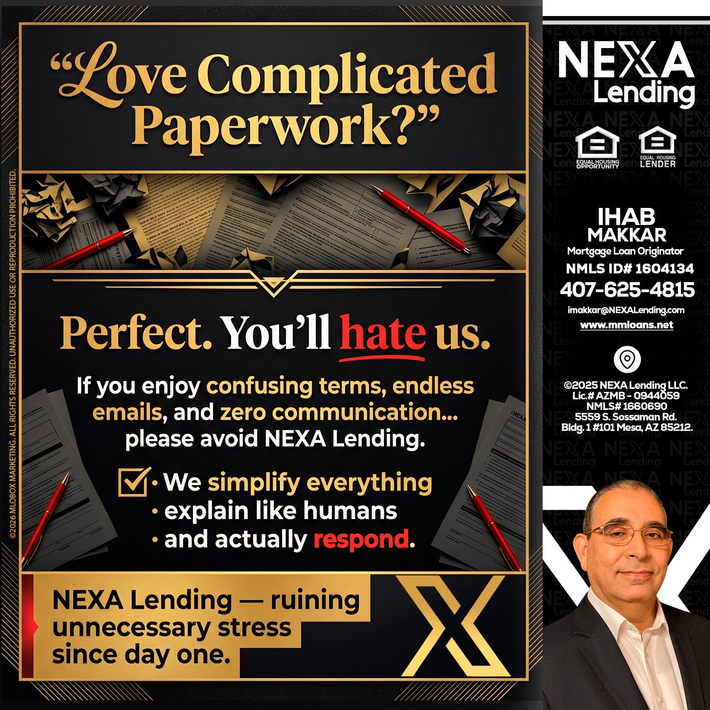 YOU WILL HATE US! - Ihab Makkar -Mortgage Loan Originator