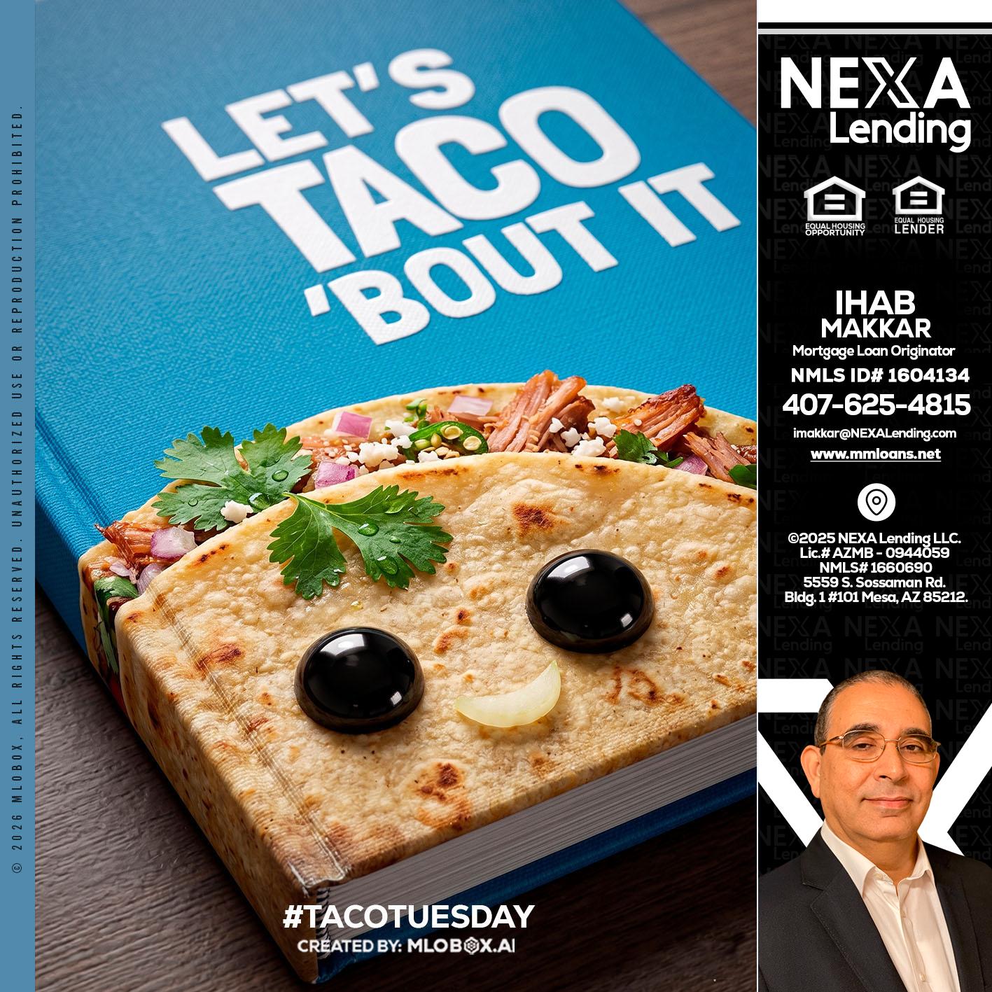 LETS TACO ABOUT IT - Ihab Makkar -Mortgage Loan Originator