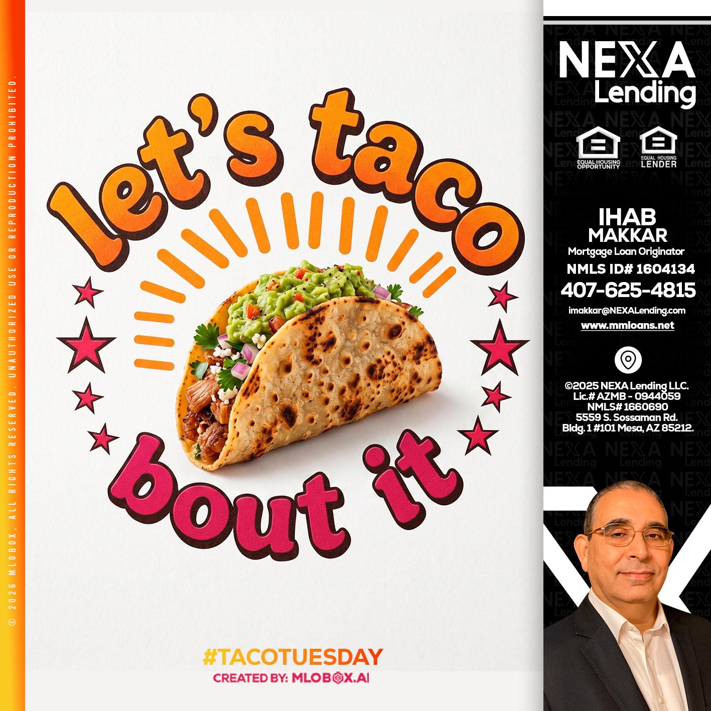 lets taco bout it - Ihab Makkar -Mortgage Loan Originator