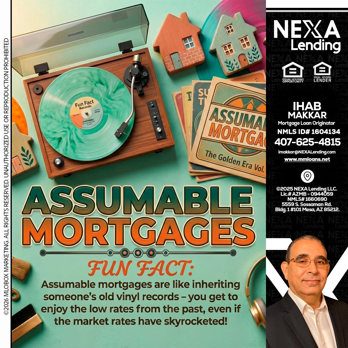 ASSUMABLE MORTGAGES - Ihab Makkar -Mortgage Loan Originator