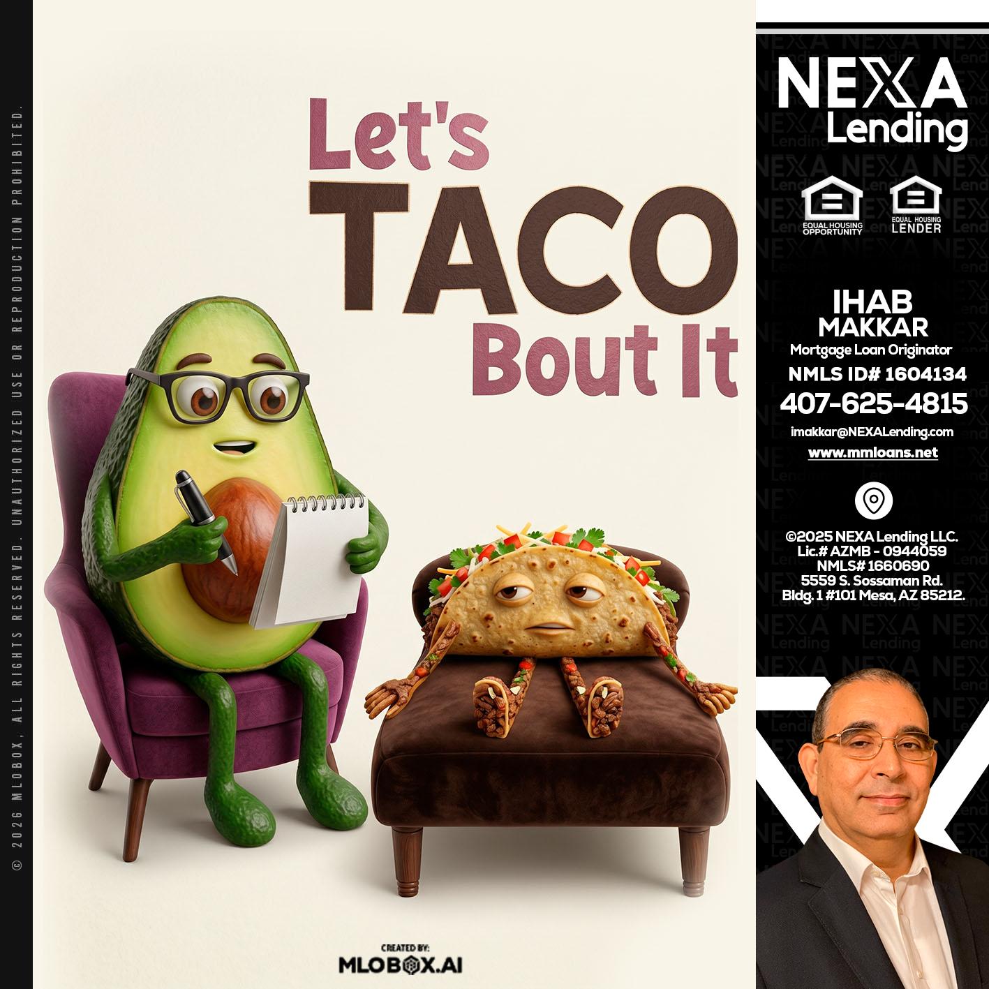 LETS TACO ABOUT IT - Ihab Makkar -Mortgage Loan Originator