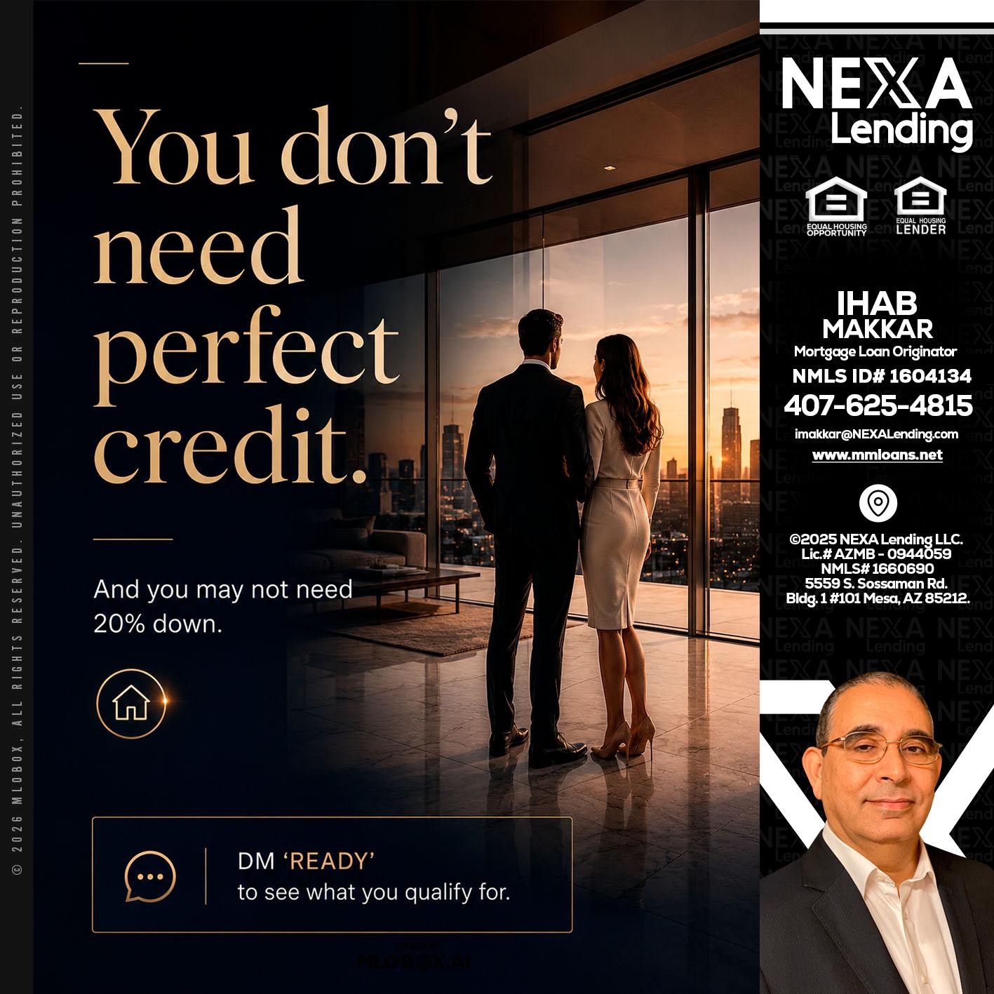 you don't need - Ihab Makkar -Mortgage Loan Originator